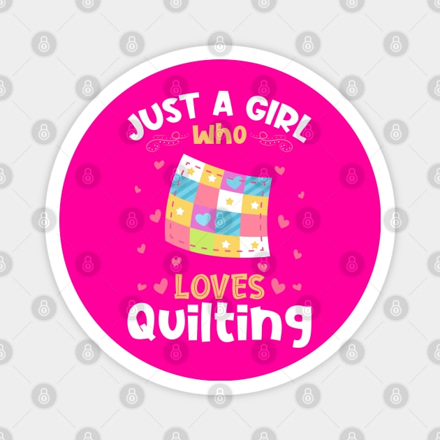 Just a Girl who Loves Quilting Gift Magnet by aneisha